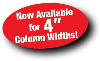 Now available for 4-inch column widths